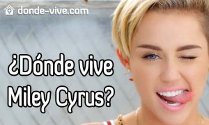 Dónde vive Miley Cyrus