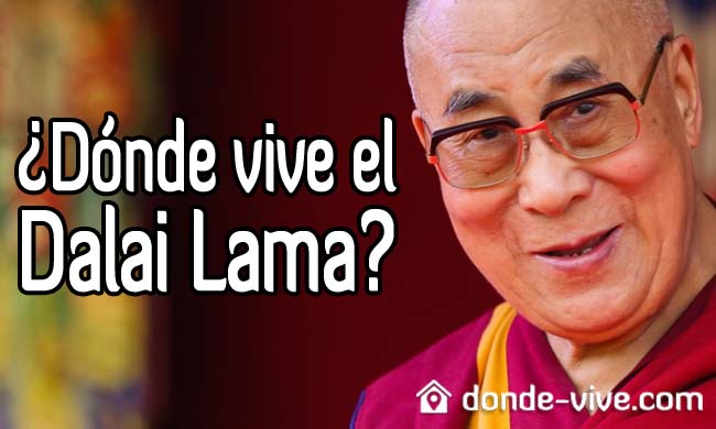 ¿Dónde vive el Dalai Lama?
